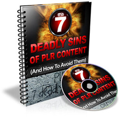 The 7 Deadly Sins Of PLR