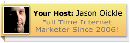 Jason Oickle - Full Time Internet Marketer Since 2006!
