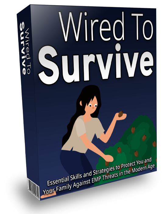 Wired To Survive - Essential Skills and Strategies to Protect You and Your Family Against EMP Threats in the Modern Age