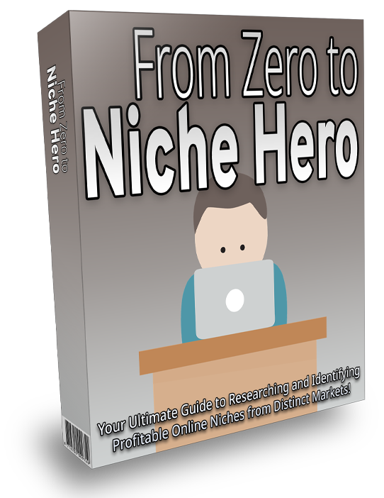 From Zero to Niche Hero - Your Ultimate Guide to Researching and Identifying Profitable Online Niches from Distinct Markets