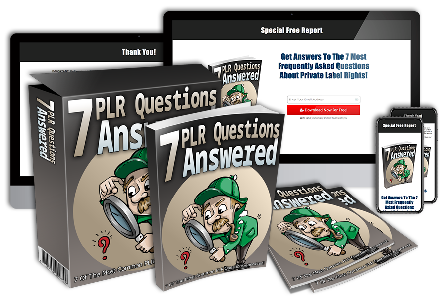 7 PLR Questions Answered