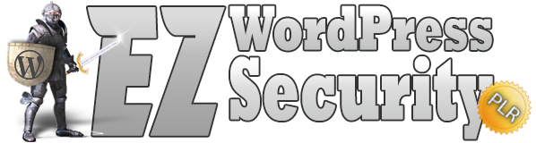 EZ WordPress Security - The Easy Way To Secure Your WordPress Site & Files!